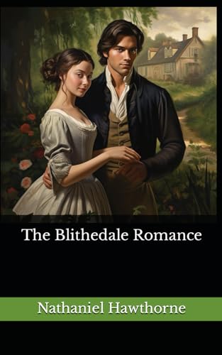 The Blithedale Romance: The 1852 Literary Romantic Fiction Classic von Independently published